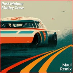 Post Malone - Motley Crew (Maul Remix)
