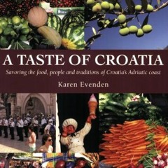 ❤️ Read A Taste of Croatia by  Karen Evenden