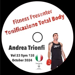 Fitness Presenter Andrea Trionfi  Total Body  Vol 23 Bpm 136 FMC October 2024
