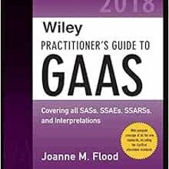 [View] [EBOOK EPUB KINDLE PDF] Wiley Practitioner's Guide to GAAS 2018: Covering all SASs, SSAEs, SS