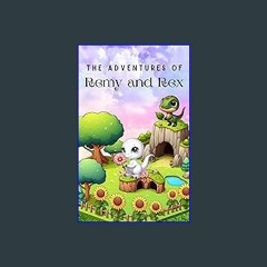 <PDF> ❤ The Adventures of Remy and Rex pdf
