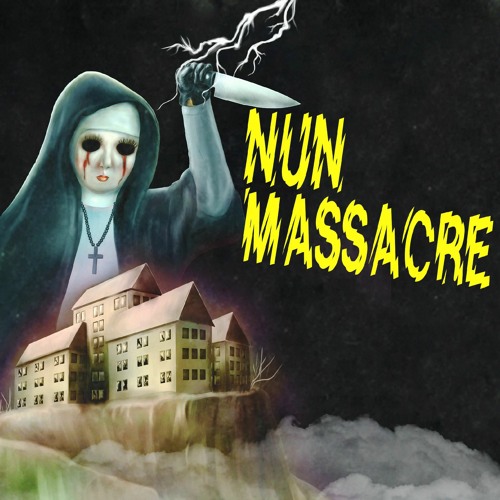 Stream Nun Massacre by Mist_Mix Listen online for free on SoundCloud