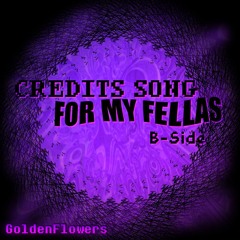 Credits Song For My Fellas (B-Side)