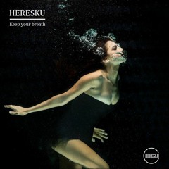 Heresku - keep your breath (Original mix)