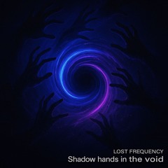 Shadow hands in the void