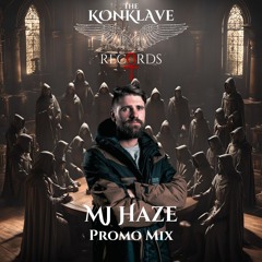 MJ HAZE - The Konklave Records Promo Mix