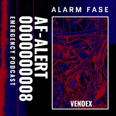 AF - ALERT VENDEX EMERGENCY PODCAST 0000000008
