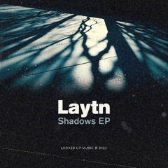 Laytn 'Shadows' [Locked Up Music]