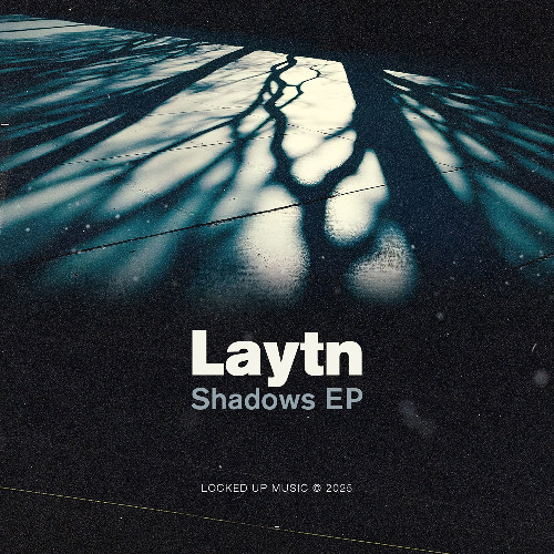 Laytn 'Shadows' [Locked Up Music]