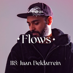 Flows 118: Juan Beldarrein