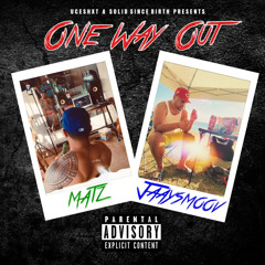 ONE WAY OUT - MATZ ft. JaaySmoov [Prod. by MATZ]