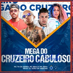 MC TH DA SERRA - MC BRAZ - MC MIKA - MEGA DO CRUZEIRO CABULOSO ( DJ JOAO DA INESTAN )