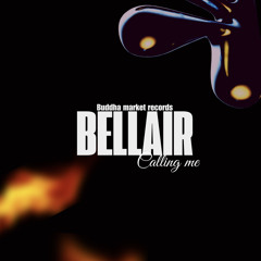 bellair - calling me