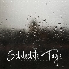 SLYSER - SCHLECHTE TAGE (PROD. BY GREBUSH)