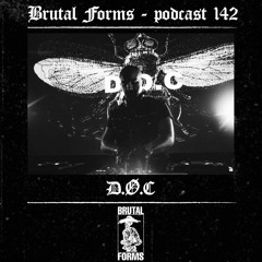 Podcast 142 - D.Ø.C x Brutal Forms