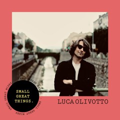 Small Great Mixes: Luca Olivotto