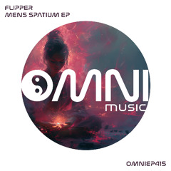 OUT NOW: FLIPPER - MENS SPATIUM EP (OmniEP415)