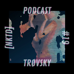 [NKTD] PODCAST #19 - TRØVSKY
