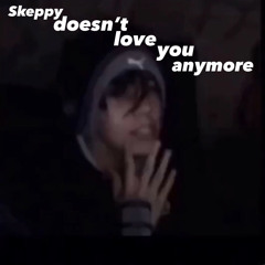 Skeppy doesn’t love you anymore - Quackity