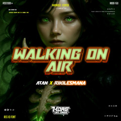 WALKING ON AIR - [ KOAG x ATAN x RIKILESMANA ] #SUPDUPP