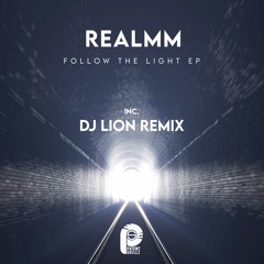 REALMM - Follow The Light (DJ Lion Remix) Patent Skillz