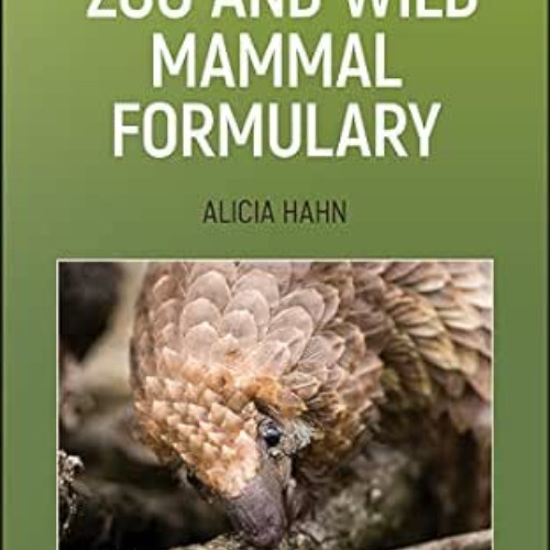 [DOWNLOAD] EBOOK ☑️ Zoo and Wild Mammal Formulary by Alicia Hahn EBOOK EPUB KINDLE PD