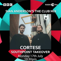 BBC Radio 1Xtra | Southpoint Club Mix Takeover: Cortese (for Sian Anderson) | 17.07.2023