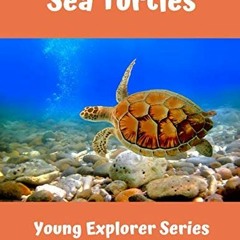 [READ] EPUB 📑 Sea Turtles: Young Explorer Series by  Diana Kanan [EPUB KINDLE PDF EB