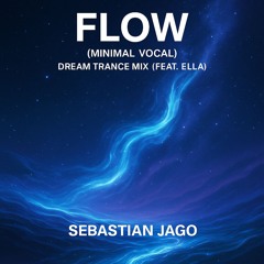 Flow (Minimal Vocal) - Dream Trance Mix (Feat. Ella)