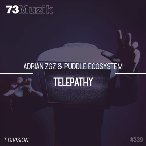 Adrian Zgz & Puddle EcoSystem - Telepathy