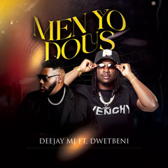 Men yo dous ft Dwet Beni