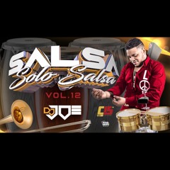 Salsa Solo Salsa Vol.12 En Vivo Con Dj Joe El Catador #ComboDeLos15