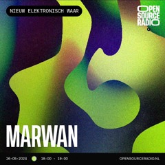 Marwan | NEW x Open Source Radio | 26-05-2024 (vinyl only)