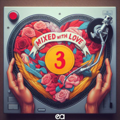 EA - Mixed with LOVE #3
