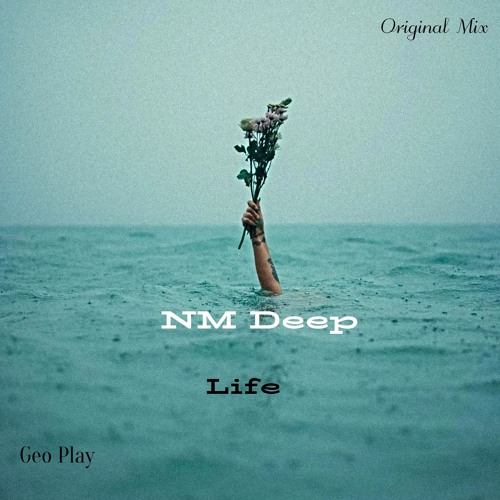 NM Deep - Life