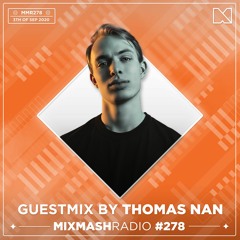 Laidback Luke Presents: Thomas Nan Guest Mix | Mixmash Radio #278