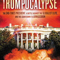 [FREE] PDF 📂 Trumpocalypse: The End-Times President, a Battle Against the Globalist