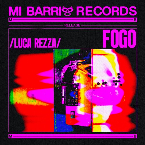 Luca Rezza - Fogo [Mi Barrio]