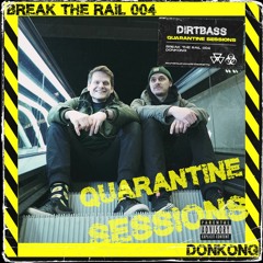 BREAK THE RAIL 004 w/ DONKONG (Quarantine Sessions)