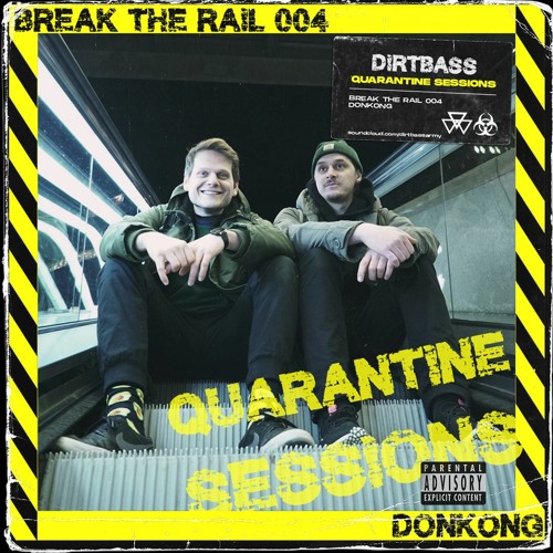 BREAK THE RAIL 004 w/ DONKONG (Quarantine Sessions)