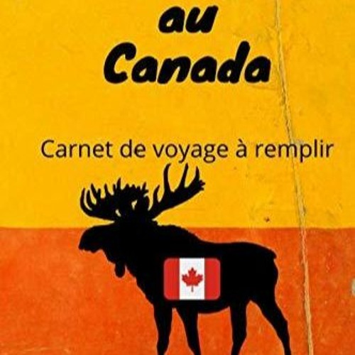 Stream Download Book [PDF] Mon carnet de voyage au Canada: Carnet de voyage  ? remplir: from Masashahsianna
