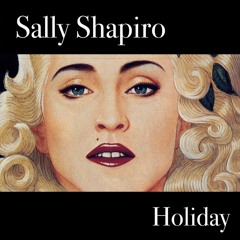 Sally Shapiro - Holiday