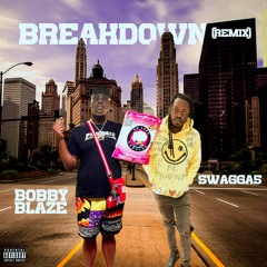 Breakdown(remix) - Bobby Blaze feat. Swagga5