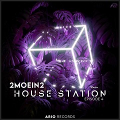 House Station EP4 By 2MOEIN2