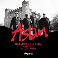 Aslan at Malahide Castle NOVA   https://malahidecastleandgardens.ie/aslan-at-malahide-castle-concert
