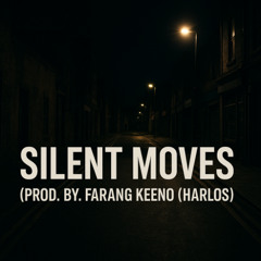 "Silent Moves" Prod. By Farang Keeno (Harlos)