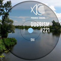 DUBBISM #221 - Sai