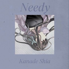 【花撫シア／Kanade Shia】Needy (Acapella)【UTAU NEW VB + 1st Aniversary】(+UST)
