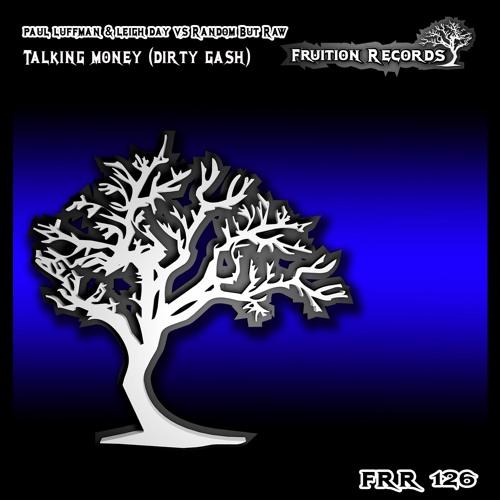 FR126 - Paul Luffman & Leigh Day Vs Random But Raw - Talking Money (Dirty Gash)