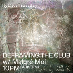 DEFRAMING THE CLUB - MALGRE MOI